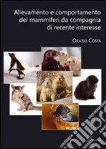 Allevamento e comportamento dei mammiferi da compagnia libro