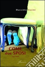 Come due sposi