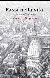 Passi nella vita. Il piacere dell'esistenza libro di Giugliano Vincenzo