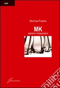 Mk. Passioni e trasgressioni