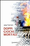 Doppi giochi mortali libro