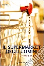 Il supermarket degli uomini libro