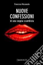 Nuove confessioni di una coppia scambista libro