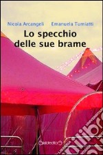 Lo specchio delle sue brame libro