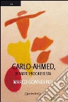 Carlo-Ahmed, di padre progressista libro di Gonnesino Marco