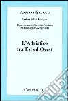 L'Adriatico tra est ed ovest libro