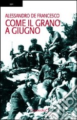 Come il grano a giugno libro