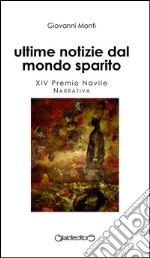 Ultime notizie dal mondo sparito libro