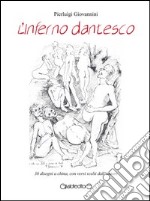 L'inferno dantesco. Ediz. illustrata libro