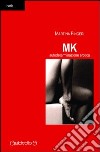 MK. Autodeterminazione erotica libro