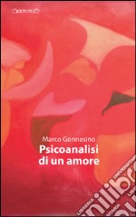 Psicoanalisi di un amore libro