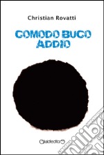 Comodo buco addio