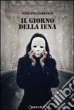 Il giorno della iena libro