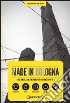 Made in Bologna. Guida al design emergente. Ediz. italiana e inglese libro