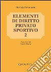 Elementi di diritto privato sportivo. Vol. 2 libro