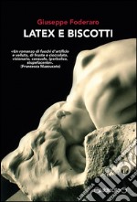 Latex e biscotti libro