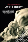 Latex e biscotti libro di Foderaro Giuseppe