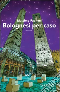 Bolognesi per caso