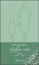 Golfini corti. Poesie (2012-2016) libro