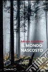 Il mondo nascosto libro