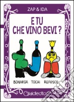 E tu che vino bevi? libro