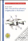 UAS: principi di aerodinamica e applicazioni ai multirotori libro