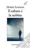 Il sabato e la nebbia libro