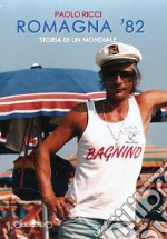 Romagna '82. Storia di un mondiale libro