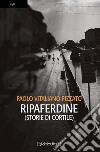 Ripaferdine (storie di cortile) libro di Pizzato Paolo Vitaliano
