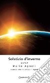 Solstizio d'inverno libro di Agnoli Mario Zampolini Agnoli M. (cur.)