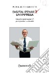 Digitalizzare un'impresa. Manuale di sopravvivenza ICT per imprenditori e informatici libro di Guidotti Pier Alberto