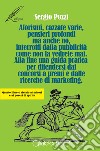 Aforismi, cazzate varie, pensieri profondi ma anche no, interrotti dalla pubblicità come non la vedrete mai. Alla fine una guida pratica per difendersi dai concorsi a premi e dalle ricerche di marketing libro