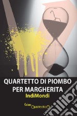 Quartetto di piombo per Margherita