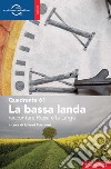 La bassa landa. Raccontare Russi e la Larga libro di Quadrante 61 Cascone G. (cur.)