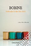 Bobine. Antologia di racconti brevi libro