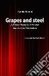 Grapes and steel. A fictional biography of the tenor that shook the Metropolitan libro