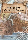 Storie di pirati, corsari e... «piratesse» libro di Stagni Romano
