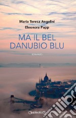 Ma il bel Danubio blu