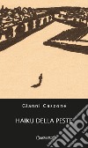 Haiku della peste libro di Cascone Gianni