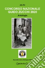 Concorso Nazionale Guido Zucchi 2020. Antologia libro