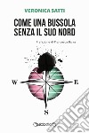 Come una bussola senza il suo nord libro