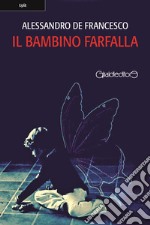 Il bambino farfalla libro