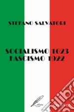 Socialismo 1623 - Fascismo 1922. La via Emilia: il loro asse portante? libro