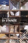 Di stanze. 7 nuovi autori bolognesi dal Navile libro