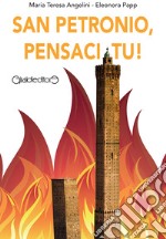 San Petronio, pensaci tu!