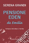 Pensione Eden da Emilia libro di Grandi Serena