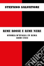 Rime rosse e rime nere. Storia d'Italia in rima 1800-1922 libro