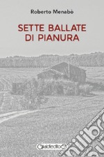 Sette ballate di pianura libro