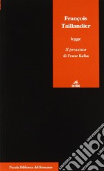 François Taillandier legge Il processo di Franz Kafka