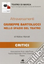 Attraversamenti. Giuseppe Bartolucci nello spazio del teatro libro